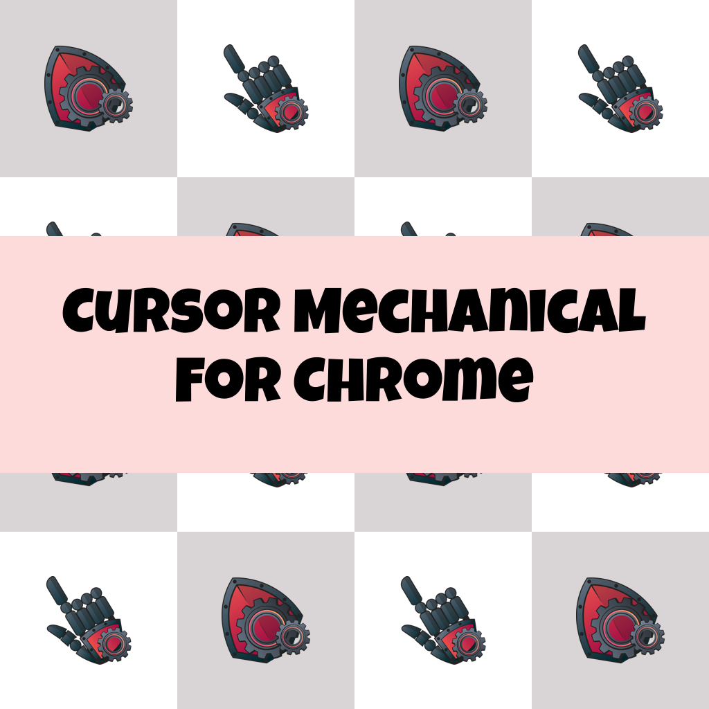 Cursor Mechanical For Chrome
